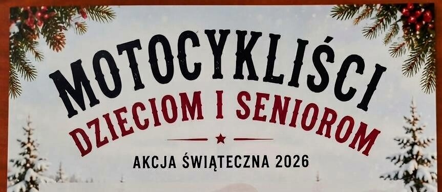 Motocykliści dzieciom i seniorom – Akcja Świąteczna 2026