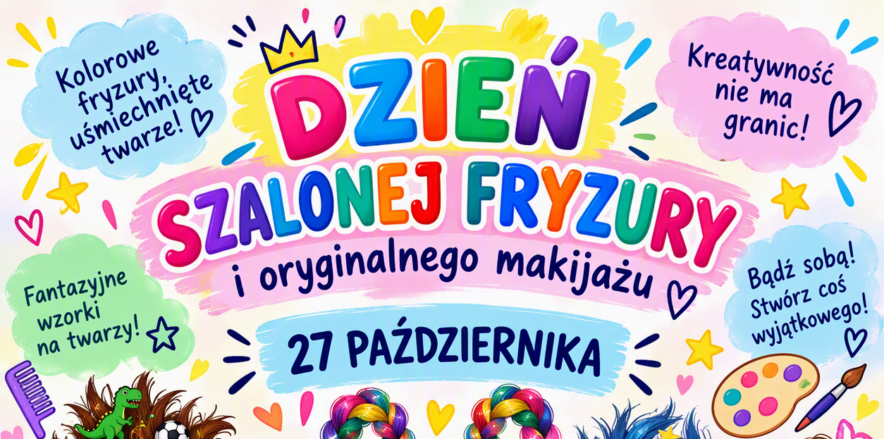 Dzień SZALONEJ FRYZURY i ORYGINALNEGO MAKIJAŻU!